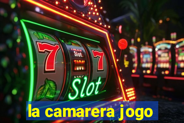 la camarera jogo